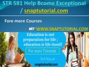 STR 581 Help Bcome Exceptional / snaptutorial.com