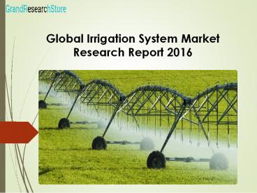 Global Irrigation System Market Research Report 2016
