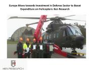 Europe Move towards Investment in Defense Sector to Boost Expenditure on Helicopters: Ken Research