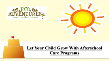 Let Your Child Grow with Afterschool Care Programs
