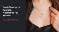 Best Choices of Fashion Necklaces For Women PowerPoint PPT Presentation