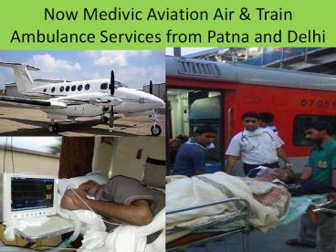 Fast Air & Train Ambulance Services in Delhi and Patna