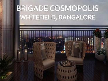 Brigade Cosmopolis | Whitefield Bangalore - Call: (+91) 9953 5928 48
