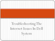 Troubleshooting The Internet Issues In Dell System