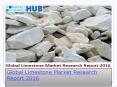 Global Limestone Market Poised for Staggering growth of Cement Industry PowerPoint PPT Presentation