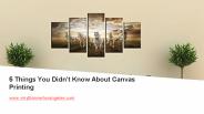 5 Things You Didn’t Know About Canvas Printing
