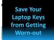 Save Your Laptop Keys from Getting Worn-out