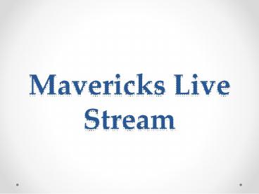 Mavericks Live Stream