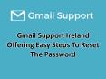 Gmail Support Ireland Offering Easy Steps To Reset The Password PowerPoint PPT Presentation