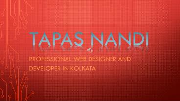 Top Web Developer & Web Designer of Kolkata - Tapas Nandi