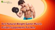 Best Natural Weight Gainer Muscle Builder Supplements For Men