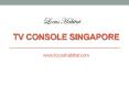 TV Console Singapore - www.locushabitat.com (1) PowerPoint PPT Presentation