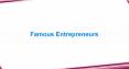 Famous Entrepreneurs PowerPoint PPT Presentation