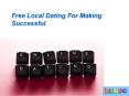 free local Dating for making succesful PowerPoint PPT Presentation