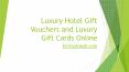 Luxury Hotel Gift Vouchers and Luxury Gift Cards Online  - Formyshaadi PowerPoint PPT Presentation