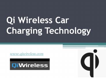 Qi wireless Car Charging Technology - www.qiwireless.com