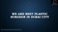 Plastic Surgeon Dubai PowerPoint PPT Presentation