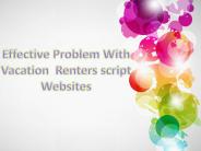 Effective Problem With Vacation  Renters script Websites