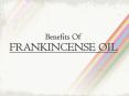 Benefits Of FRANKINCENSE OIL PowerPoint PPT Presentation