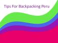 Tips For Backpacking Peru PowerPoint PPT Presentation