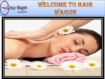 Hair Wagon Unisex Salon | best salon in mira road