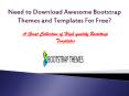 Need to Download Awesome Bootstrap Themes and Templates For Free? PowerPoint PPT Presentation