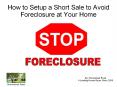 How to setup a short sale to avoid foreclosure at your home PowerPoint PPT Presentation