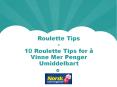 Roulette Tips - 10 Roulette Tips for å Vinne Mer Penger Umiddelbart PowerPoint PPT Presentation