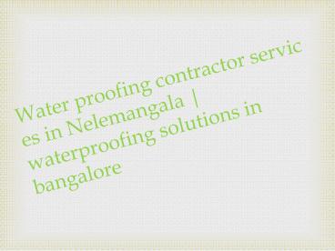 Water proofing contractor services in Nelemangala | waterproofing solutions in bangalore