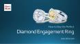 How to Buy the Perfect Diamond Engagement Ring (1)