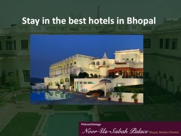 Stay in the best hotels in Bhopal
