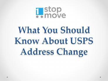 What You Should Know About USPS Address Change