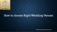 How to choose Right Wedding Venues PowerPoint PPT Presentation