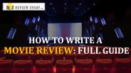 How to Write a Movie Review: Full Guide