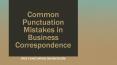 Common Punctuation Mistakes in Business Correspondence PowerPoint PPT Presentation