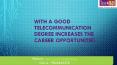 With A Good Telecommunication Degree Increases The Career Opportunities PowerPoint PPT Presentation