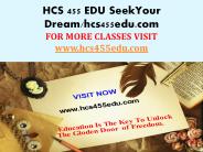 HCS 455 EDU  Seek Your Dream/hcs455edu.com