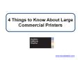 4 Things to Know About Large Commercial Printers PowerPoint PPT Presentation