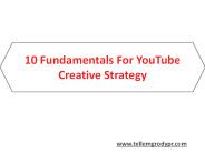 10 Fundamentals For YouTube Creative Strategy