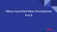 Meizu launch new smartphone pro 6 PowerPoint PPT Presentation