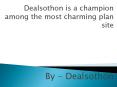 Dealsothon is a champion among the most charming plan site PowerPoint PPT Presentation