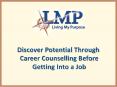 Discover Potential Through Career Counselling Before Getting Into a Job PowerPoint PPT Presentation