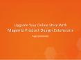 How to Increase Your Online Business Sales With Magento Product Design Extension? (1) PowerPoint PPT Presentation