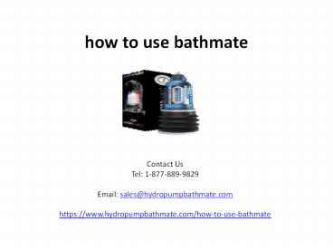 how to use bathmateusa(buy bath)