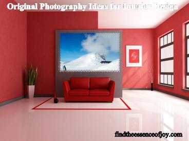 Original Photography Ideas for Interior Design