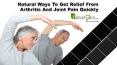 Natural Ways To Get Relief From Arthritis And Joint Pain Quickly PowerPoint PPT Presentation