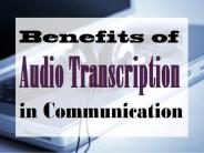 Benefits of Audio Transcription in Communication