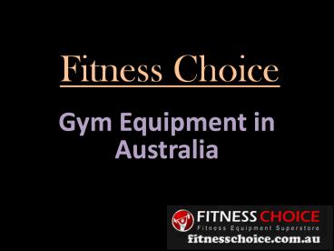 Gym Equipment - Fitness Choice