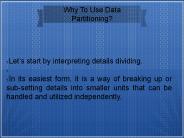 Why To Use Data Partitioning?