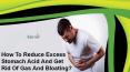 How To Reduce Excess Stomach Acid And Get Rid Of Gas And Bloating? PowerPoint PPT Presentation